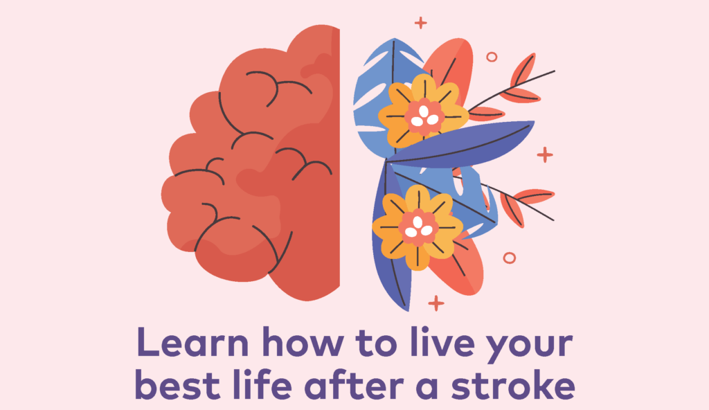 Learn how to live your best life after a stroke